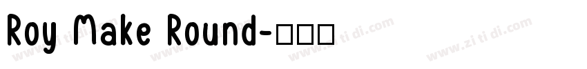Roy Make Round字体转换